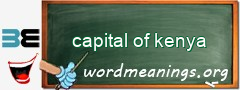 WordMeaning blackboard for capital of kenya